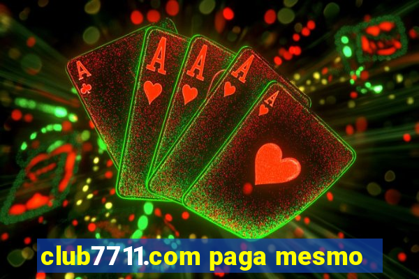 club7711.com paga mesmo